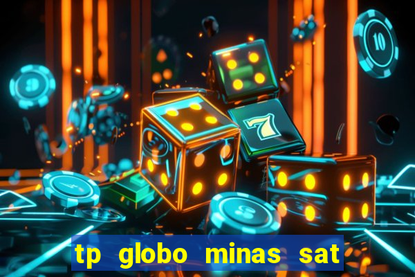 tp globo minas sat hd regional